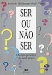 Ser ou Não Ser... Educação Preventiva do Uso de Drogas