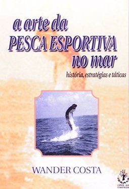 Arte da Pesca Esportiva no Mar: História, Estratégias e Táticas