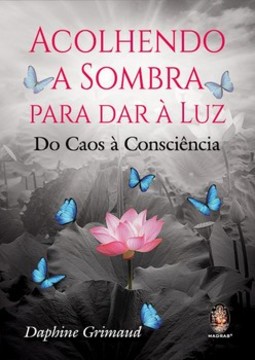 Acolhendo a Sombra para dar à Luz: Do Caos à Consciência