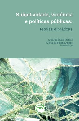 Subjetividade, violência e políticas públicas: teorias e práticas