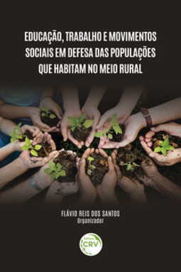 Educação, trabalho e movimentos sociais em defesa das populações que habitam no meio rural
