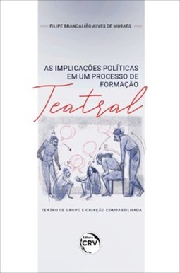 As implicações políticas em um processo de formação teatral: teatro de grupo e criação compartilhada