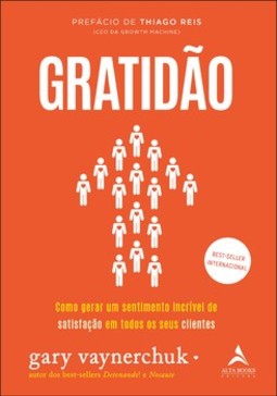 Gratidão: como gerar um sentimento incrível de satisfação em todos os seus clientes