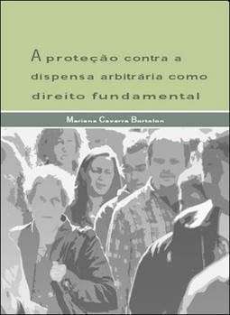 A proteção contra a dispensa arbitrária como direito fundamental