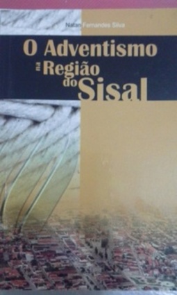 O ADVENTISMO NA REGIÃO DO SISAL