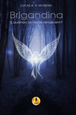 Brigandina: e quando os heróis renascem?