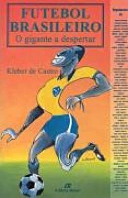 Futebol Brasileiro: o Gigante a Despertar