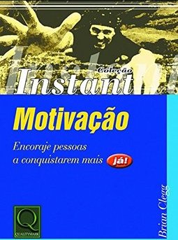 Motivação: Encoraje Pessoas a Conquistarem Mais Já!