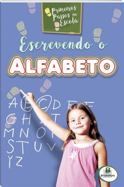 Primeiros passos na escola: Eescrevendo o alfabeto