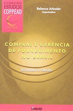 Compras e Gerência de Fornecimento no Brasil: Estudos de Casos