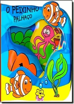 Livro De Banho - O Peixinho Palhaco
