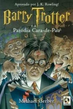 Barry Trotter e a Paródia Cara-de-Pau