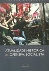 ATUALIDADE HISTORICA DA OFENSIVA SOCIALISTA