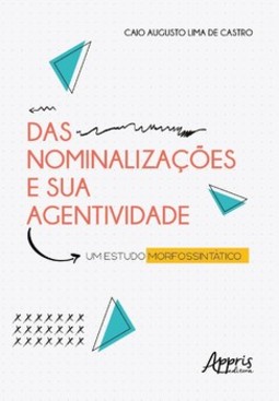 Das nominalizações e sua agentividade: um estudo morfosintático