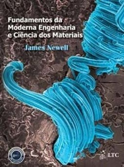 Fundamentos da moderna engenharia e ciência dos materiais