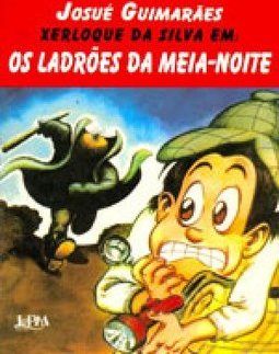 Xerloque da Silva em: os Ladrões da Meia-Noite