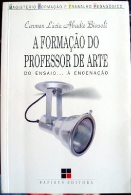 A Formação do Professor de Arte, do Ensaio... à Encenação