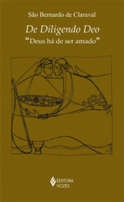 De diligendo Deo: "Deus há de ser amado"