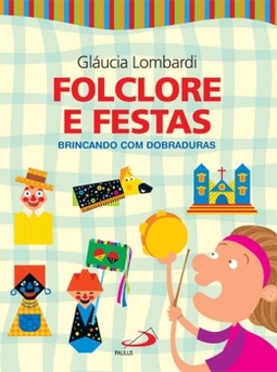 Folclore e festas: brincando com dobraduras