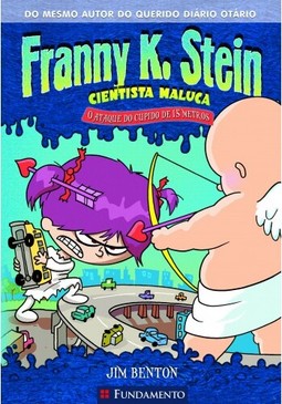Franny K. Stein - O Ataque Do Cupido De 15 Metros