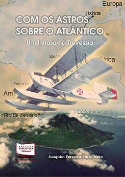 Com os astros sobre o atlântico - um intruso na travessia