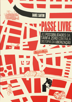 Passe livre: as possibilidades da tarifa zero contra a distopia da uberização