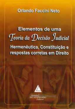 Elementos de uma teoria da decisão judicial: hermenêutica, constituição e respostas corretas em direito
