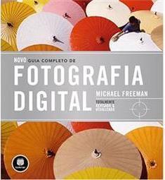 Novo Guia Completo de Fotografia Digital