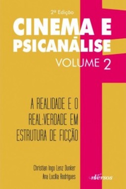 Cinema e psicanálise: A realidade e o real: verdade em estrutura de ficção