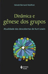 Dinâmica e gênese dos grupos: atualidade das descobertas de Kurt Lewin