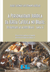 A personalidade jurídica da Igreja Católica no Brasil: Do padroado ao acordo Brasil-Santa Sé