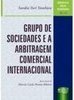 Grupos de Sociedades e a Arbitragem Comercial Internacional