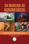 Da madeira ao agronegócio: uma análise sobre o mercado especulativo e a eficiência técnica no estado de Mato Grosso