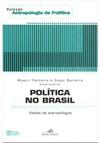 Política no Brasil - Visões de Antropólogos