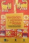 Verdades y veredas de Rosa: ensayos sobre la narrativa de João Guimarães Rosa