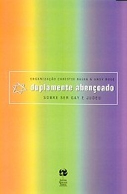 Duplamente Abençoado: Sobre Ser Gay e Judeu
