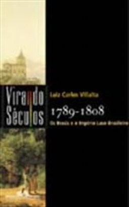 1789 - 1808: o Império Luso-Brasileiro e os Brasis