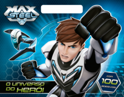 Max Steel: O universo do herói