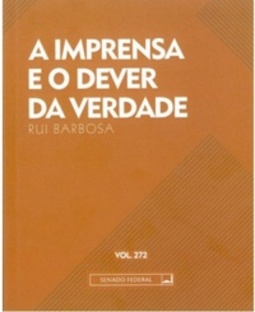 A imprensa e o dever da verdade (Edições do Senado Federal #272)