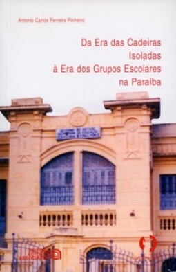 Da era das cadeiras isoladas à era dos grupos escolares na Paraíba