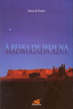 À beira de mim na madrugada azul