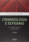 Criminologia e estigmas: Um estudo sobre os preconceitos