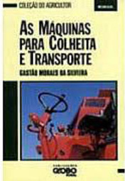 As Máquinas para Colheita e Transporte