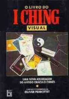 I Ching: uma Nova Abord. ao Antigo Oráculo Chinês