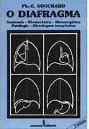 O Diafragma: Anatomia, Biomecânica, Bioenergética, Patológica...