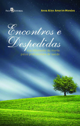 Encontros e despedidas: o acolhimento da morte pelos profissionais de saúde