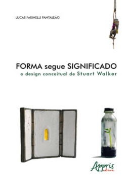 Forma segue significado: o design conceitual de stuart walker