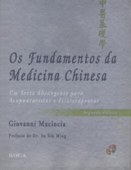 Os fundamentos da medicina chinesa: Um texto abrangente para acupunturistas e fisioterapeutas