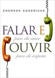 Falar e Ouvir: Para ela Amor, Para ele Respeito