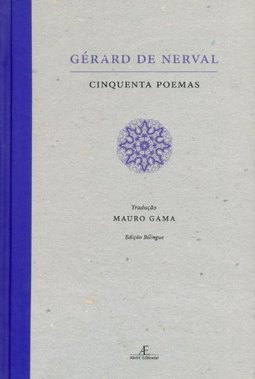 GERARD DE NERVAL - CINQUENTA POEMAS